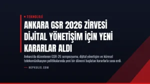 Ankara GSR 2026 Zirvesi Dijital Yönetişim İçin Yeni Kararlar Aldı