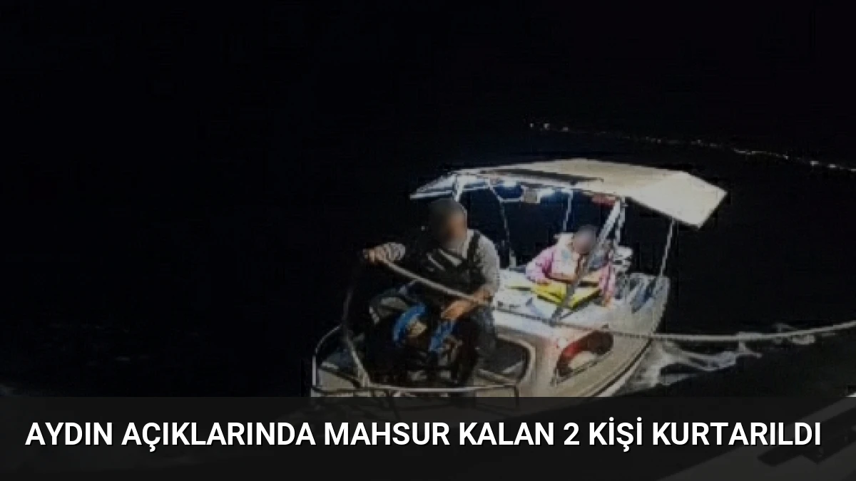 Aydın Açıklarında Mahsur Kalan 2 Kişi Kurtarıldı