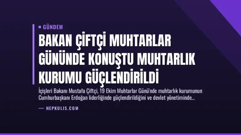 Bakan Çiftçi Muhtarlar Gününde Konuştu Muhtarlık Kurumu Güçlendirildi