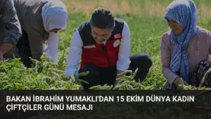 Bakan İbrahim Yumaklı’dan 15 Ekim Dünya Kadın Çiftçiler Günü Mesajı