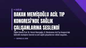 Bakan Memişoğlu Acil Tıp Kongresi’nde Sağlık Çalışanlarına Seslendi