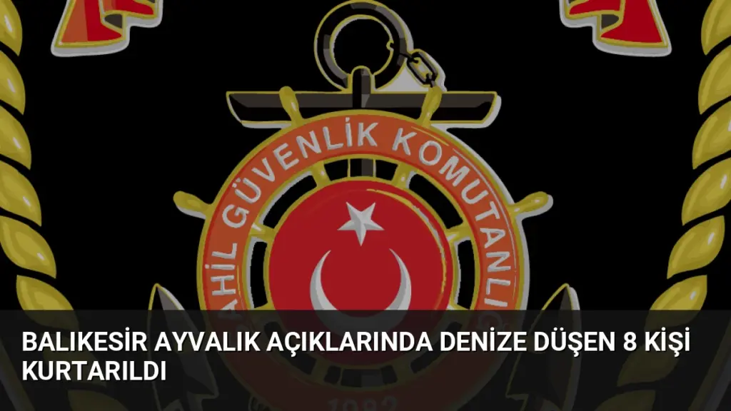 Balıkesir Ayvalık Açıklarında Denize Düşen 8 Kişi Kurtarıldı