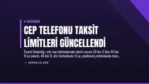 Cep Telefonu Taksit Limitleri Güncellendi
