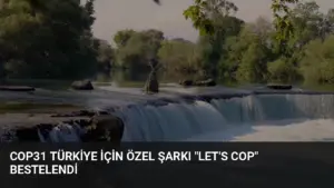 COP31 Türkiye İçin Özel Şarkı “Let’s COP” Bestelendi