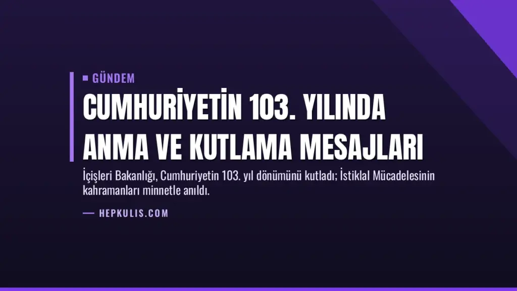 Cumhuriyetin 103. Yılında Anma ve Kutlama Mesajları