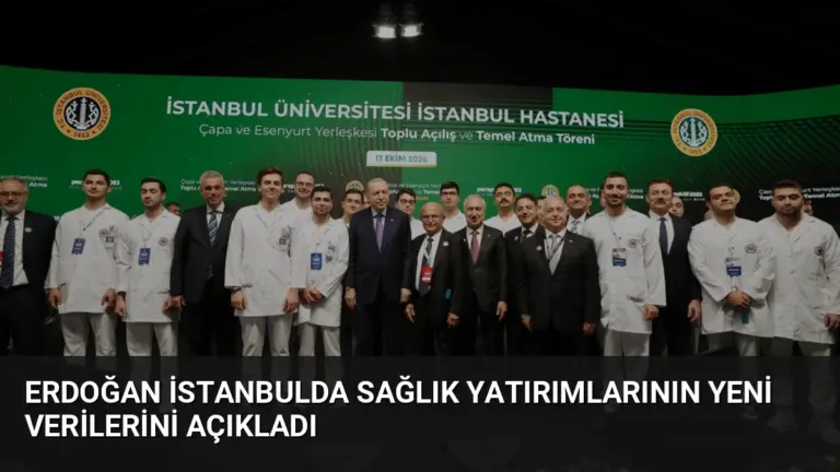 Erdoğan İstanbulda Sağlık Yatırımlarının Yeni Verilerini Açıkladı