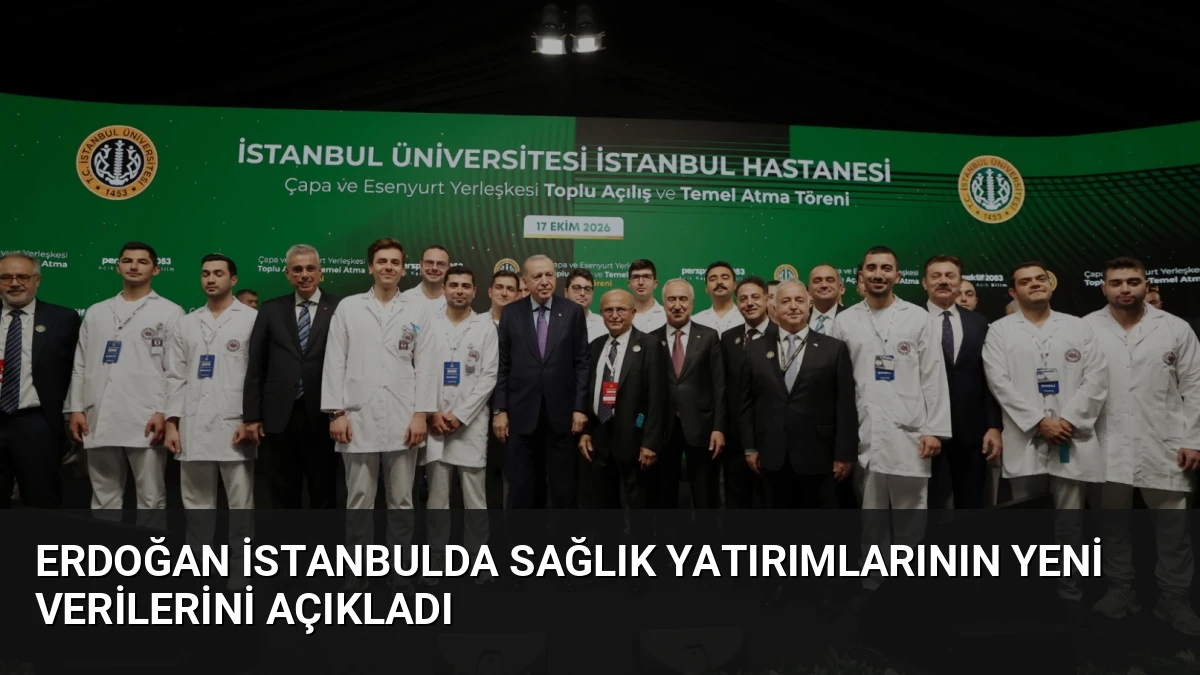 Erdoğan İstanbulda Sağlık Yatırımlarının Yeni Verilerini Açıkladı