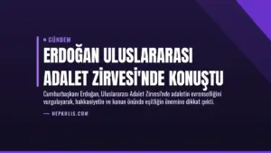Erdoğan Uluslararası Adalet Zirvesi’nde Konuştu