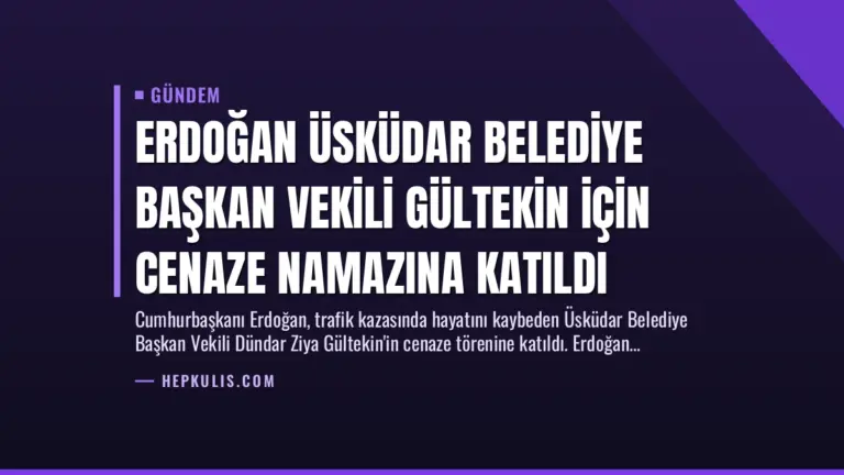 Erdoğan Üsküdar Belediye Başkan Vekili Gültekin İçin Cenaze Namazına Katıldı