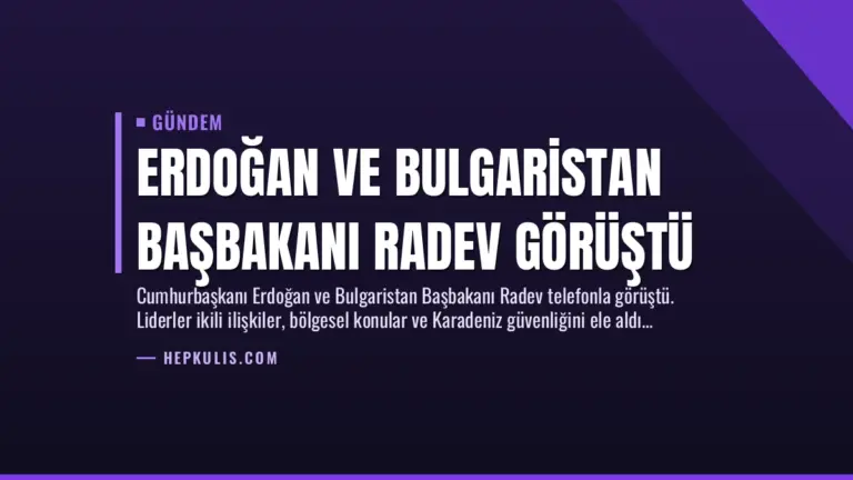 Erdoğan ve Bulgaristan Başbakanı Radev Görüştü
