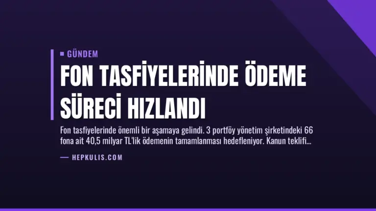 Fon Tasfiyelerinde Ödeme Süreci Hızlandı