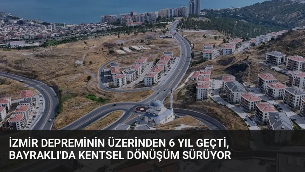 İzmir Depreminin Üzerinden 6 Yıl Geçti, Bayraklı'da Kentsel Dönüşüm Sürüyor