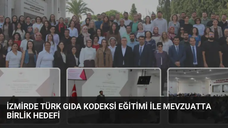 İzmirde Türk Gıda Kodeksi Eğitimi ile Mevzuatta Birlik Hedefi