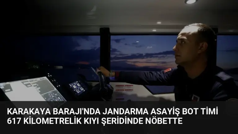 Karakaya Barajı'nda Jandarma Asayiş Bot Timi 617 Kilometrelik Kıyı Şeridinde Nöbette
