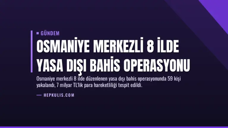 Osmaniye Merkezli 8 İlde Yasa Dışı Bahis Operasyonu