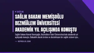 Sağlık Bakanı Memişoğlu Bezmiâlem Üniversitesi Akademik Yıl Açılışında Konuştu