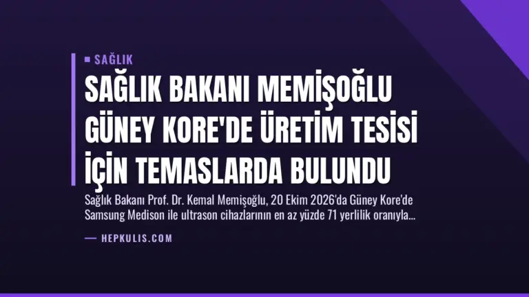 Sağlık Bakanı Memişoğlu Güney Kore’de Üretim Tesisi İçin Temaslarda Bulundu