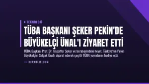 TÜBA Başkanı Şeker Pekin’de Büyükelçi Ünal’ı Ziyaret Etti