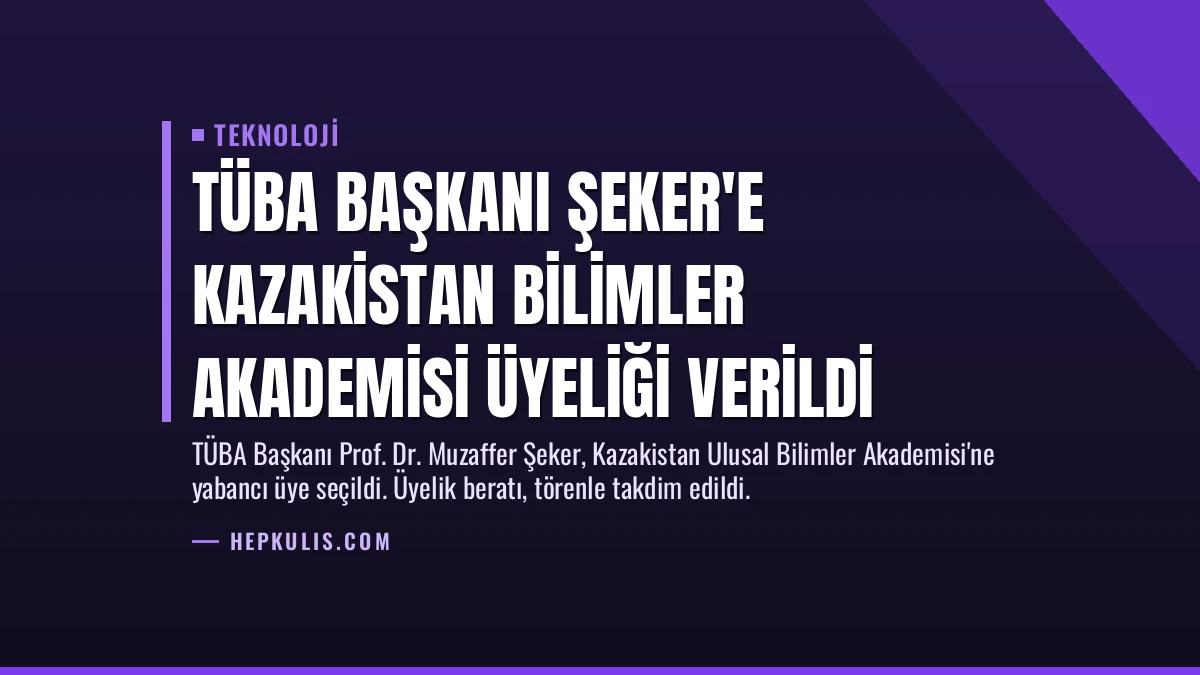 TÜBA Başkanı Şeker’e Kazakistan Bilimler Akademisi Üyeliği Verildi