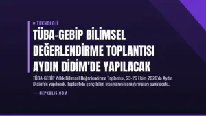TÜBA-GEBİP Bilimsel Değerlendirme Toplantısı Aydın Didim’de Yapılacak