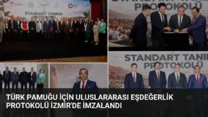 Türk Pamuğu İçin Uluslararası Eşdeğerlik Protokolü İzmir’de İmzalandı