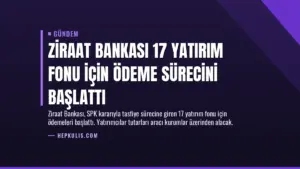 Ziraat Bankası 17 yatırım fonu için ödeme sürecini başlattı